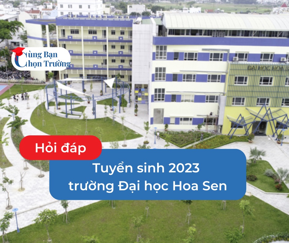 Hỏi đáp tuyển sinh 2023 Đại học Hoa Sen