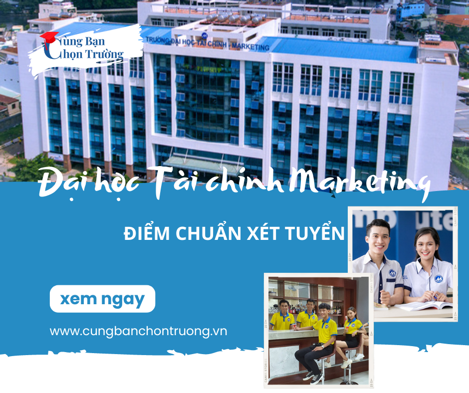 Điểm chuẩn Đại học Tài chính Markeitng