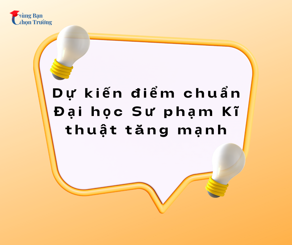 Dự kiến điểm chuẩn Đại học Sư phạm Kĩ thuật tăng mạnh