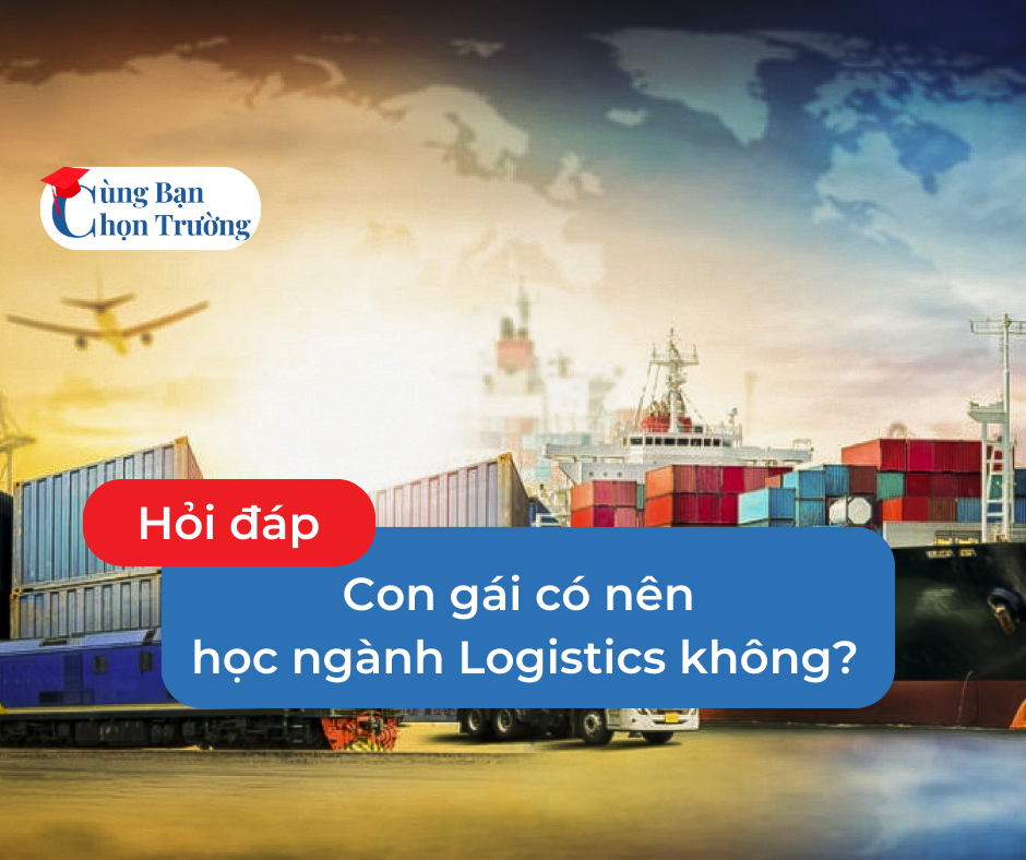 con gái có nên học ngành Logistics không