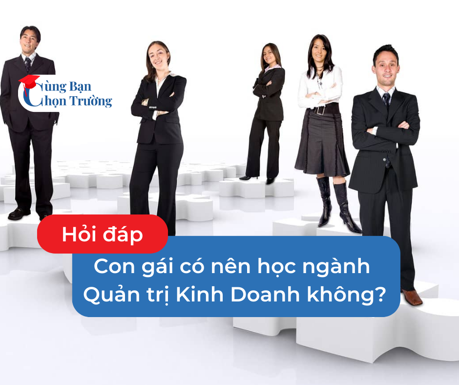 Con gái có nên học ngành Quản trị Kinh doanh không?