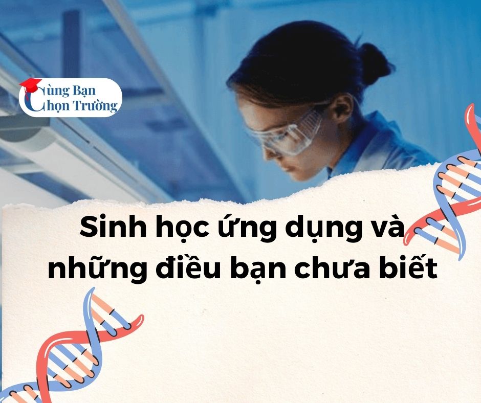 Sinh học ứng dụng và những điều bạn chưa biết