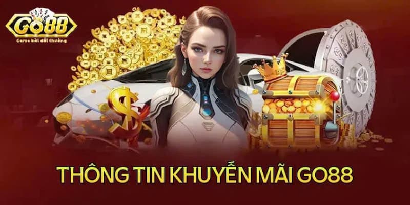 Chương trình khuyến mãi chào mừng Go88 có gì?